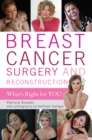 Image for Breast cancer surgery and reconstruction: what&#39;s right for you