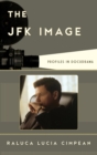Image for The JFK image: profiles in docudrama