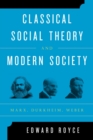 Image for Classical social theory and modern society: Marx, Durkheim, Weber