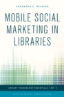 Image for Mobile social marketing in libraries : 9