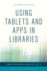 Image for Using Tablets and Apps in Libraries