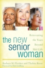Image for The new senior woman  : reinventing the years beyond mid-life