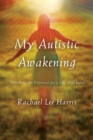 Image for My autistic awakening: unlocking the potential for a life well lived