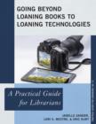 Image for Going Beyond Loaning Books to Loaning Technologies