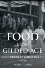 Image for Food in the Gilded Age: what ordinary Americans ate