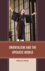 Image for Orientalism and the operatic world