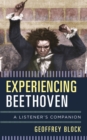 Image for Experiencing Beethoven : A Listener&#39;s Companion