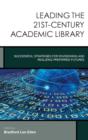 Image for Leading the 21st-Century Academic Library