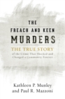 Image for The Freach and Keen murders  : the true story of the crime that shocked and changed a community forever