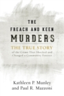 Image for The Freach and Keen murders: the true story of the crime that shocked and changed a community forever