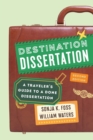 Image for Destination dissertation  : a traveler&#39;s guide to a done dissertation