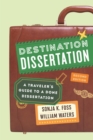 Image for Destination dissertation: a traveler&#39;s guide to a done dissertation