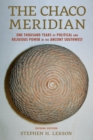 Image for The Chaco meridian  : one thousand years of political and religious power in the ancient southwest