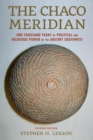 Image for The Chaco meridian: one thousand years of political and religious power in the ancient southwest