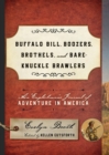 Image for Buffalo Bill, Boozers, Brothels, and Bare-Knuckle Brawlers: An Englishman&#39;s Journal of Adventure in America
