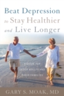 Image for Beat depression to stay healthier and live longer: a guide for older adults and their families