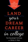 Image for Land your dream career in college: the complete guide to success