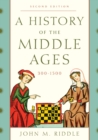 Image for A history of the Middle Ages, 300-1500