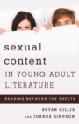 Image for Sexual content in young adult literature: reading between the sheets