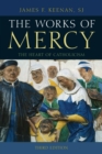 Image for The Works of Mercy : The Heart of Catholicism