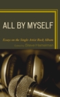 Image for All by myself  : essays on the single-artist rock album
