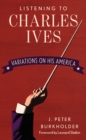 Image for Listening to Charles Ives: Variations on His America