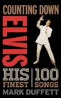 Image for Counting down Elvis  : his 100 finest songs