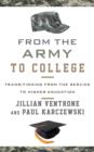Image for From the army to college  : transitioning from the service to higher education