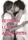 Image for Lesbian love addiction: understanding the urge to merge and how to heal when things go wrong
