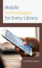 Image for Mobile Technologies for Every Library