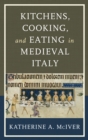 Image for Kitchens, cooking, and eating in medieval Italy