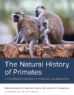 Image for The Natural History of Primates: A Systematic Survey of Ecology and Behavior