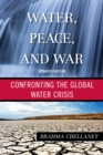 Image for Water, peace, and war: confronting the global water crisis