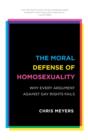 Image for The Moral Defense of Homosexuality