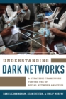 Image for Understanding dark networks: a strategic framework for the use of social network analysis