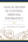 Image for Annual review of cultural heritage informatics, 2014
