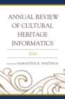 Image for Annual review of cultural heritage informatics, 2014