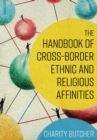 Image for The Handbook of Cross-Border Ethnic and Religious Affinities