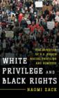 Image for White privilege and black rights  : the injustice of U.S. police racial profiling and homicide