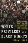 Image for White privilege and black rights: the injustice of U.S. police racial profiling and homicide