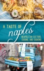 Image for A taste of Naples  : Neapolitan culture, cuisine, and cooking