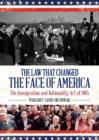 Image for The law that changed the face of America  : the Immigration and Nationality Act of 1965
