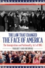 Image for The law that changed the face of America: the Immigration and Nationality Act of 1965