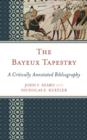 Image for The Bayeux Tapestry : A Critically Annotated Bibliography