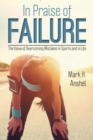 Image for In praise of failure: the value of overcoming mistakes in sports and in life