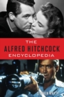 Image for The Alfred Hitchcock Encyclopedia