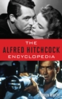 Image for The Alfred Hitchcock encyclopedia
