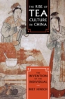 Image for The rise of tea culture in China: the invention of the individual