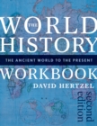 Image for The world history workbook  : the ancient world to the present