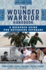 Image for The wounded warrior handbook  : a resource guide for returning veterans